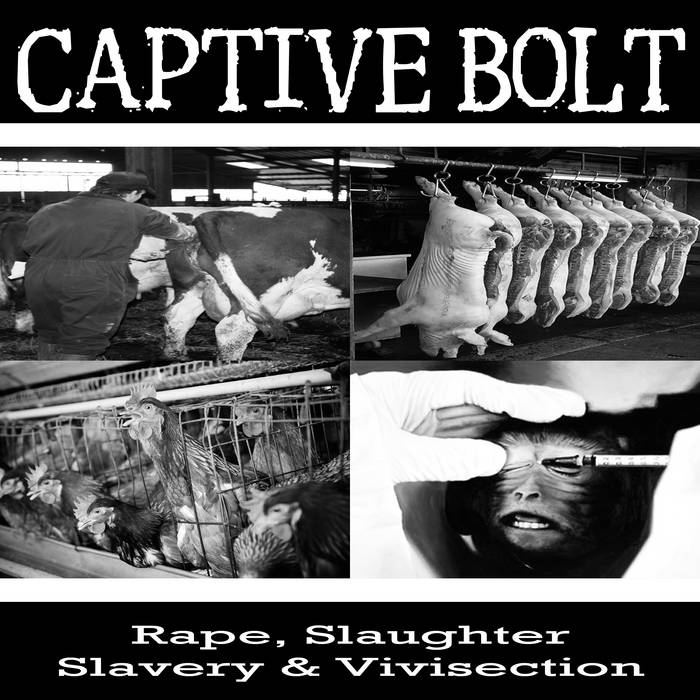 (image for) Captive Bolt - Rape, Slaughter, Slavery, and Vivisection 7 inch